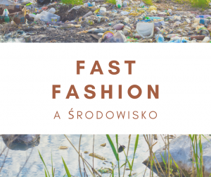 Fast fashion a środowisko